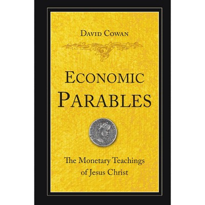 Economic Parables - by  David Cowan (Paperback)