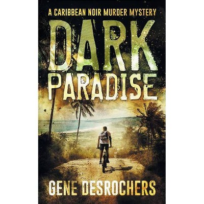 Dark Paradise - (Boise Montague) by  Gene DesRochers (Paperback)