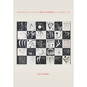 Concerning the Spiritual--And the Concrete--In Kandinsky's Art - by Lisa Florman - 1 of 1