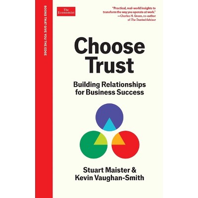 Choose Trust - (The Economist Edge) by  Stuart Maister & Kevin Vaughan-Smith (Hardcover)