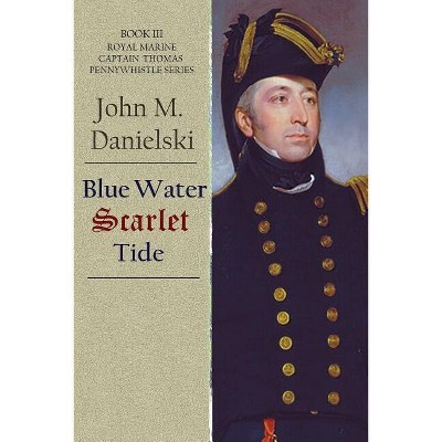 Blue Water Scarlet Tide - (Pennywhistle) by  John Danielski (Paperback)