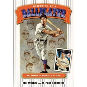 Memories of a Ballplayer - (Society for American Baseball Research) by  Bill Werber & C Paul Rogers (Paperback) - 1 of 1