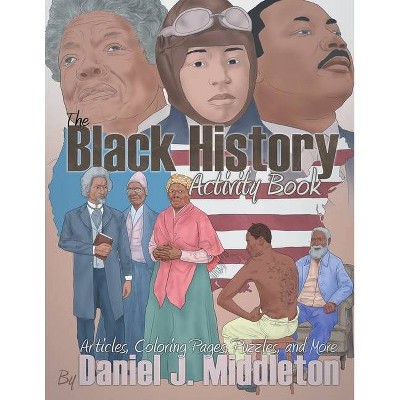 The Black History Activity Book - by  Daniel J Middleton (Paperback)