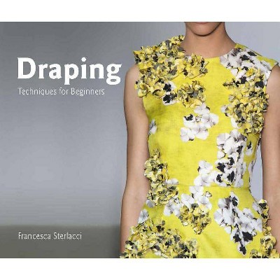 Draping - (University of Fashion) by  Francesca Sterlacci (Paperback)