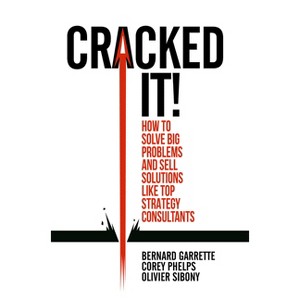 Cracked It! - by  Bernard Garrette & Corey Phelps & Olivier Sibony (Hardcover) - 1 of 1