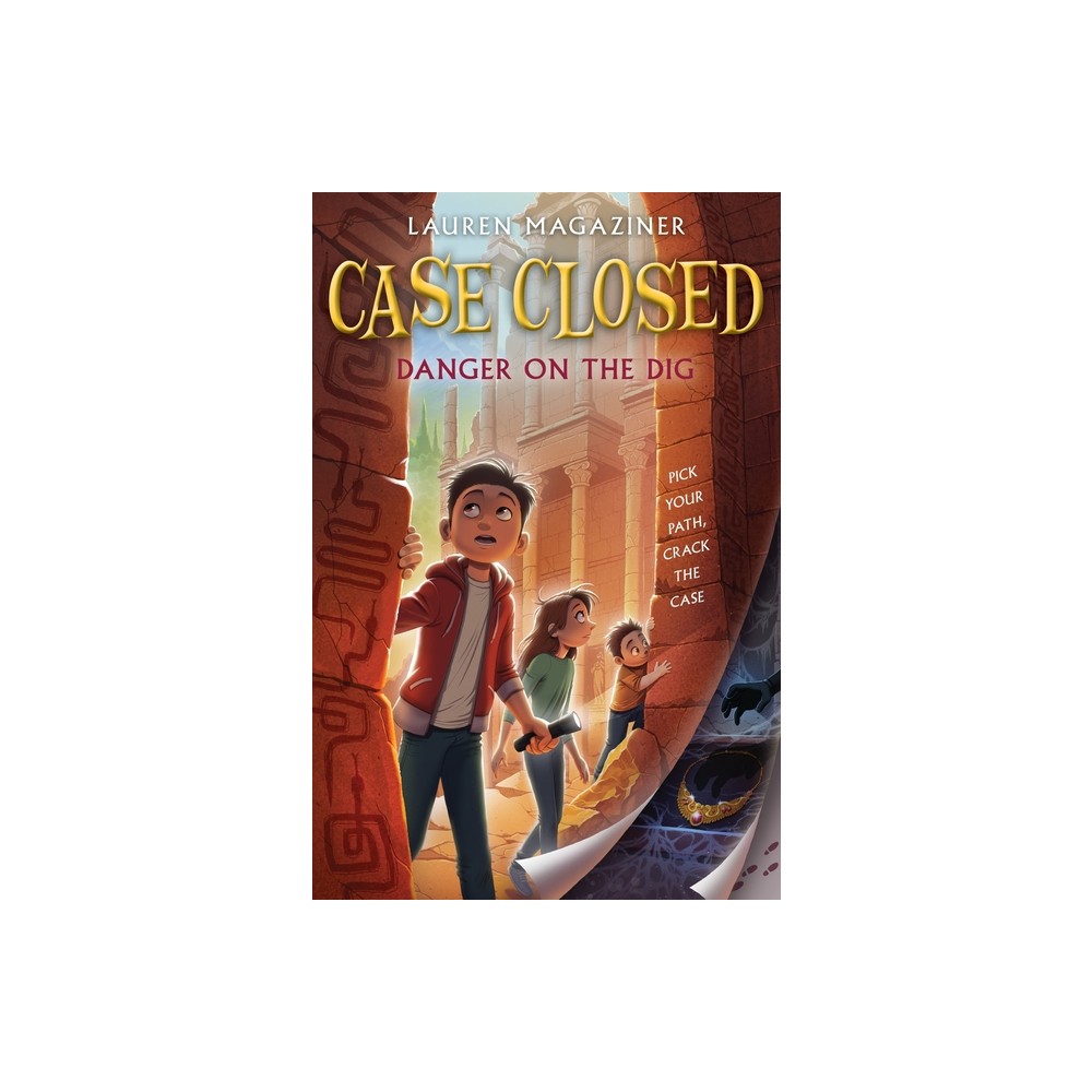 Case Closed #4: Danger on the Dig - by Lauren Magaziner (Paperback)