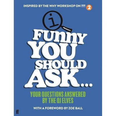 Funny You Should Ask... - by  John Lloyd & Sarah Lloyd (Hardcover)