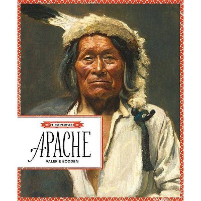 Apache - (First Peoples) by  Valerie Bodden (Paperback)