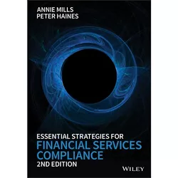 Essential Strategies for Financial Services Compliance - 2nd Edition by  Annie Mills & Peter Haines (Hardcover)