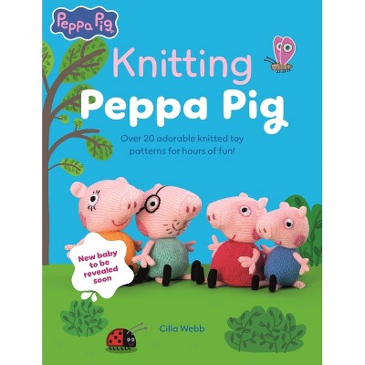 Knitting Peppa Pig - by  Cilla Webb (Paperback)