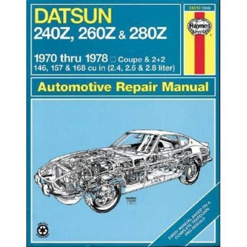 Datsun 240z 260z 280z Coupe 2 2 1970 Thru 1978 Haynes Repair Manual Haynes Manuals By John Haynes Paperback Target