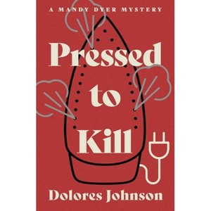 Pressed to Kill - by  Dolores Johnson (Paperback) - 1 of 1