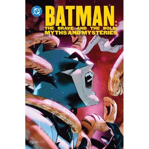 Batman: The Brave and the Bold: Myths and Mysteries - by  Zipporah Smith & Rob Levin (Paperback) - 1 of 1