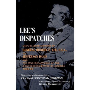Lee's Dispatches - by  Douglas Southall Freeman (Paperback) - 1 of 1