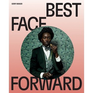 Best Face Forward - by  Gerry Badger (Hardcover) - 1 of 1
