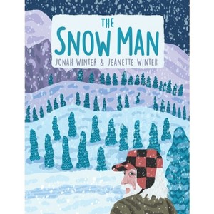 The Snow Man - by  Jonah Winter (Hardcover) - 1 of 1