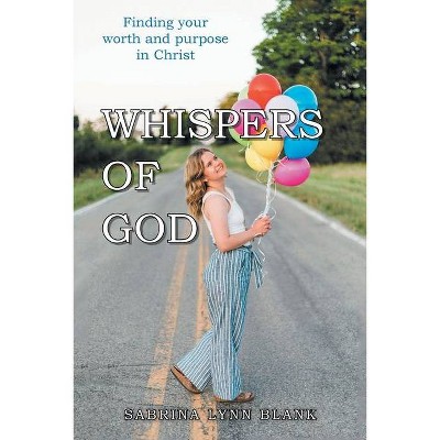 Whispers of God - by  Sabrina Lynn Blank (Paperback)