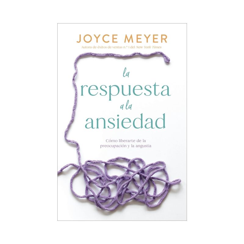 La Respuesta a la Ansiedad - by  Joyce Meyer (Paperback), 1 of 2