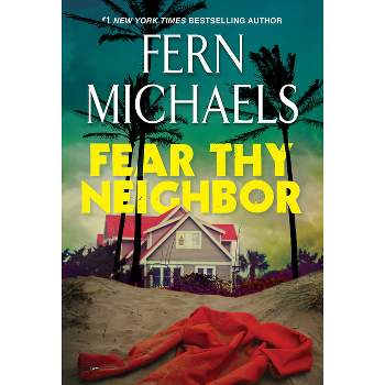 Fear Thy Neighbor - by  Fern Michaels (Paperback)