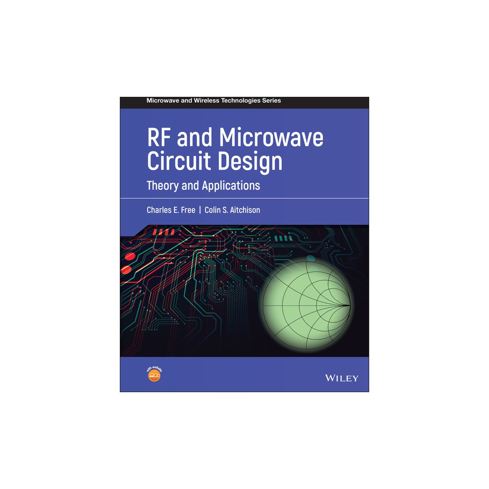 RF and Microwave Circuit Design - (Microwave and Wireless Technologies) by Charles E Free (Hardcover)