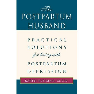 The Postpartum Husband - by  Karen R Kleiman (Paperback)