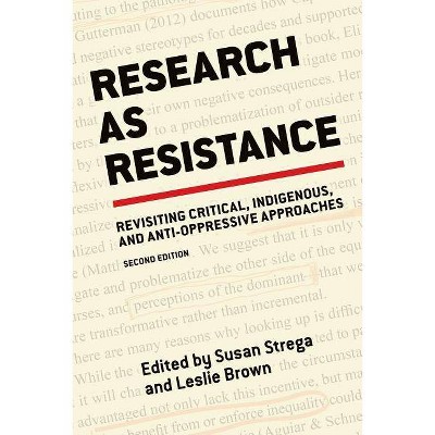 Research as Resistance, 2nd Edition - by  Leslie Brown & Susan Strega (Paperback)