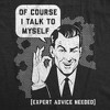 Mens Funny T Shirts Of Course I Talk To Myself Sarcastic Graphic Novelty Tee For Men - Crazy Dog Men's T Shirt - 2 of 4