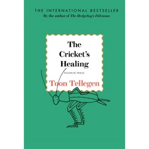 The Cricket's Healing - by  Toon Tellegen (Hardcover) - 1 of 1