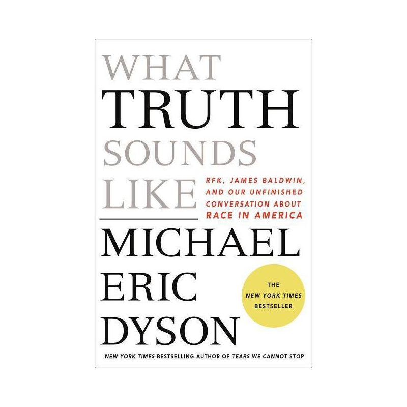 What Truth Sounds Like - by  Michael Eric Dyson (Hardcover), 1 of 2