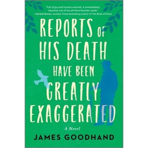 Reports of His Death Have Been Greatly Exaggerated - by  James Goodhand (Paperback) - 1 of 1