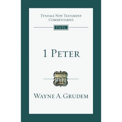 1 Peter - (Tyndale New Testament Commentaries) by  Wayne A Grudem (Paperback)