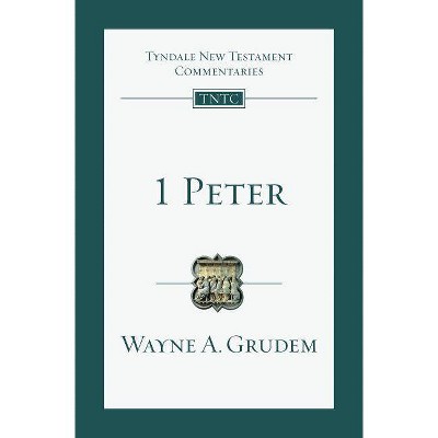 1 Peter - (Tyndale New Testament Commentaries) by  Wayne A Grudem (Paperback)