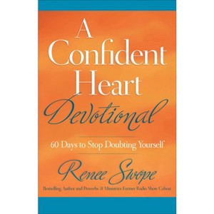 A Confident Heart Devotional - by  Renee Swope (Paperback) - 1 of 1
