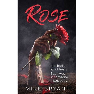 Rose - by  Mike Bryant (Paperback)