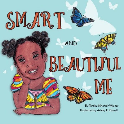 Smart and Beautiful Me - by  Tamika Mitchell-Wilcher (Paperback)