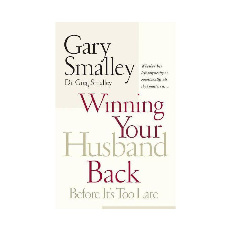 Winning Your Husband Back Before It's Too Late - by  Gary Smalley & Greg Smalley (Paperback), 1 of 2