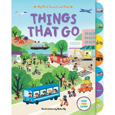 My First Search and Find: Things That Go - by  Editors of Silver Dolphin Books (Board Book)