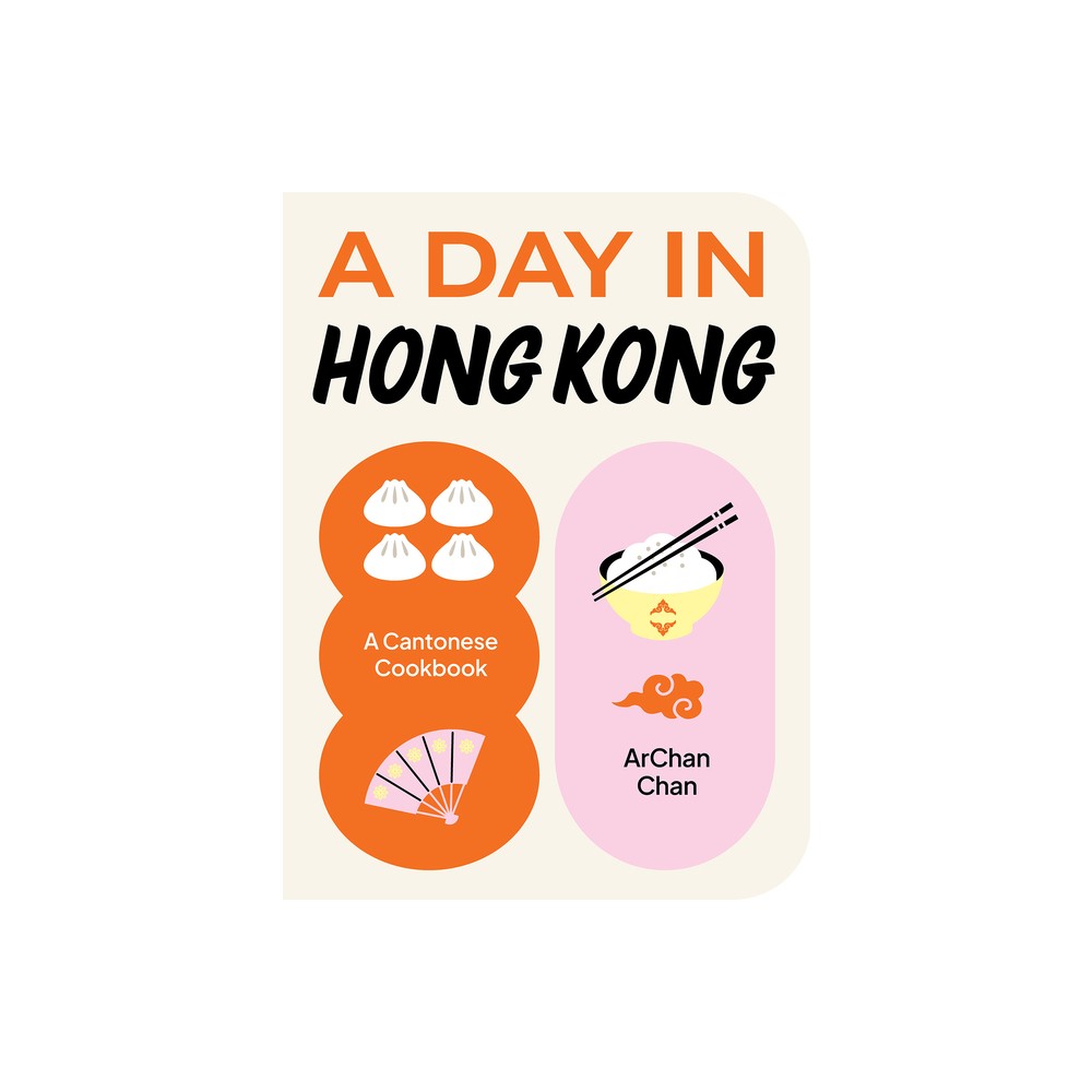 A Day in Hong Kong - by Archan Chan (Hardcover)