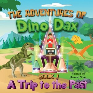 The Adventures of Dino Dax - by  Hannah Wine (Paperback) - 1 of 1