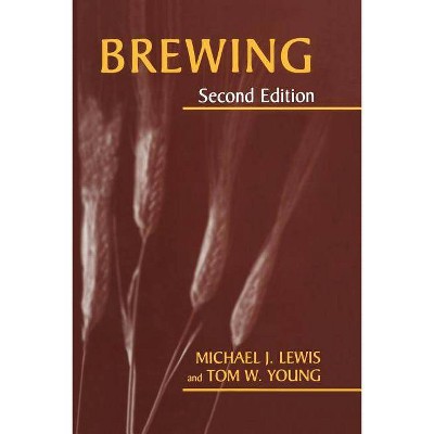 Brewing - 2nd Edition by  Michael J Lewis & Tom W Young (Paperback)