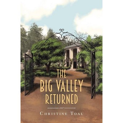 The Big Valley Returned - by  Christine Toal (Paperback)