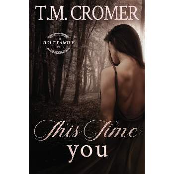 This Time You - by  T M Cromer (Paperback)