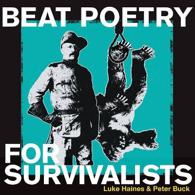 Luke Haines & Peter Buck - Beat Poetry For Survivalists (CD)