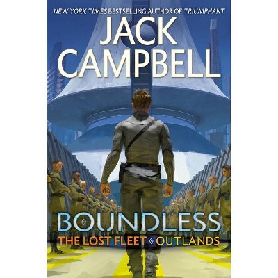 Boundless - (The Lost Fleet: Outlands) by  Jack Campbell (Hardcover)