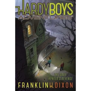 The Gray Hunter's Revenge - (Hardy Boys Adventures) by  Franklin W Dixon (Paperback) - 1 of 1