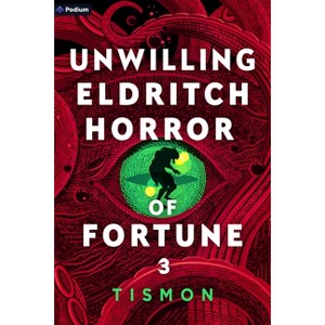 Unwilling Eldritch Horror of Fortune 3 - by  Tismon (Paperback) - 1 of 1