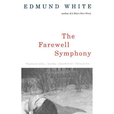 The Farewell Symphony - (Vintage International) by  Edmund White (Paperback)