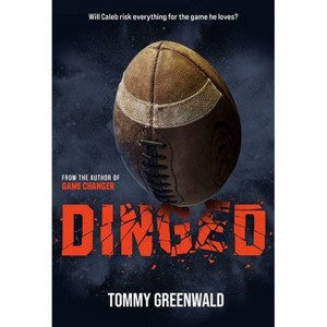 Dinged - (The Game Changer) by Tommy Greenwald - 1 of 1