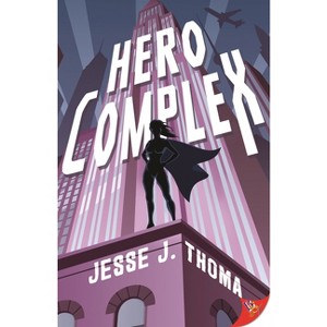 Hero Complex - by  Jesse J Thoma (Paperback) - 1 of 1