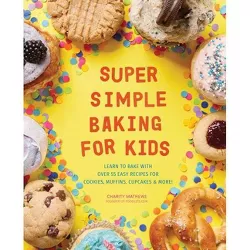 Super Simple Baking for Kids - (Super Simple Kids Cookbooks) by  Charity Mathews (Paperback)